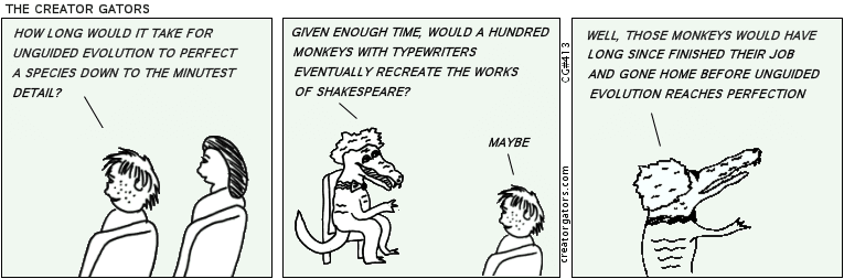 A hundred monkeys could not recreate the works of Shakespeare.