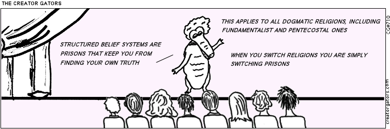 Structured belief systems are prisons.